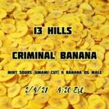 13 Hills Criminal Banana